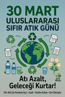 30 MART ULUSLARARASI SIFIR ATIK GÜNÜ